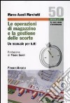 Le operazioni di magazzino e la gestione delle scorte libro