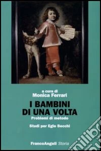 I bambini di una volta. Problemi di metodo. Studi per Egle Becchi