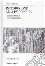 Introduzione alla psicologia. Vol. II: i processi cognitivi libro