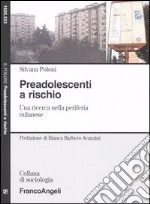 Preadolescenti a rischio. Una ricerca nella periferia milanese