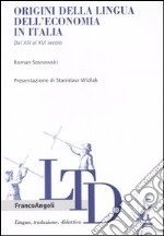 Origini della lingua dell'economia in Italia. Dal XIII al XVI secolo libro