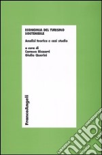 Economia del turismo sostenibile. Analisi teorica e casi studio libro