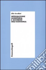 Integrazione monetaria e governo dell'economia libro