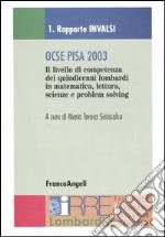 Ocse Pisa 2003. Rapporto Invalsi-Rapporto Irre Lombardia