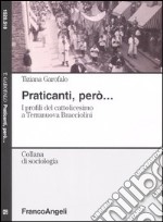 Praticanti, però. I profili del cattolicesimo a Terranuova Bracciolini