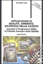 Applicazioni di qualità, ambiente, sicurezza nelle aziende. Secondo il programma EQDL. La patente europea della qualità. Con CD-ROM libro