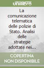 La comunicazione telematica delle polizie di Stato. Analisi delle strategie adottate nei Paesi aderenti all'Unione Europea