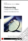 Outsourcing. I vantaggi di una scelta strategica libro