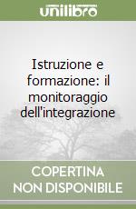 Istruzione e formazione: il monitoraggio dell'integrazione