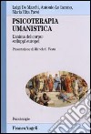 Psicoterapia umanistica. L'anima del corpo: sviluppi europei libro