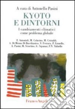 Kyoto e dintorni. I cambiamenti climatici come problema globale libro