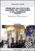 Problemi valutativi nel governo del territorio e dell'ambiente libro