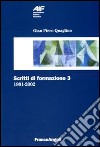 Scritti di formazione (1991-2002). Vol. 3 libro