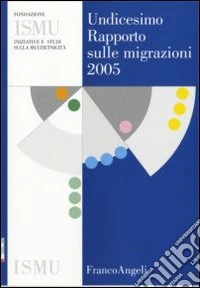 Undicesimo rapporto sulle migrazioni 2005 libro