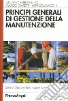 Principi generali di gestione della manutenzione libro di Furlanetto Luciano Garetti Marco Macchi Marco