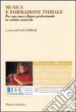 Musica e formazione iniziale. Per una nuova figura professionale in ambito musicale