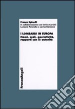 I lombardi in Europa. Nomi, sedi, operatività, rapporti con le autorità libro