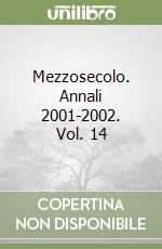 Mezzosecolo. Annali 2001-2002. Vol. 14