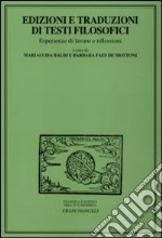 Edizioni e traduzioni di testi filosofici. Esperienze di lavoro e riflessioni libro