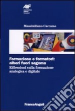 Formazione e formatori: alberi fuori sagoma. Riflessioni sulla formazione analogica e digitale