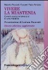 Vivere la miastenia. Ovvero come innamorarsi di una malattia libro