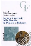 Lacan e il rovescio della filosofia: da Platone a Deleuze libro