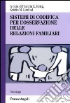 Sistemi di codifica per l'osservazione delle relazioni familiari libro