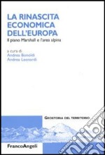 La rinascita economica dell'Europa. Il piano Marshall e l'area alpina libro