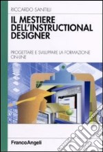 Il mestiere dell'instructional designer. Progettare e sviluppare la formazione on-line libro