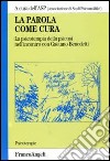 La parola come cura. La psicoterapia della psicosi nell'incontro con Gaetano Benedetti libro