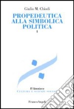 Propedeutica alla simbolica politica. Vol. 1