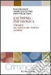 L'autopsia psicologica. L'indagine nei casi di morte violenta o dubbia libro di Bonicatto Bruno García Perèz Teresita Rojas Lopez Raineri