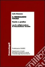 Il federalismo fiscale. Teoria e pratica libro