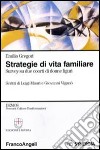 Strategie di vita familiare. Survey su due coorti di donne liguri libro