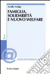 Famiglia, solidarietà e nuovo welfare libro