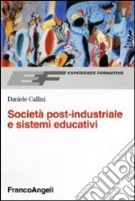 Società post-industriale e sistemi educativi libro