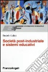 Società post-industriale e sistemi educativi libro