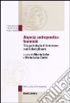 Alopecia androgenetica femminile. Una patologia di interesse multidisciplinare libro