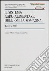Il sistema agro-alimentare dell'Emilia Romagna. Rapporto 2005 libro
