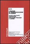 I processi di standardizzazione in azienda. Aspetti istituzionali, organizzativi, manageriali, finanziari e contabili. Atti del convegno (Napoli, 17-18 marzo 2005) libro