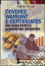 Covered warrant e certificates. Una guida pratica ai securitised derivatives libro