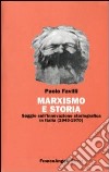 Marxismo e storia. Saggio sull'innovazione storiografica in Italia (1945-1970) libro