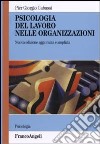 Psicologia del lavoro nelle organizzazioni libro