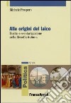 Alle origini del laico. Diritto e secolarizzazione nella filosofia italiana libro