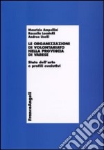 Le organizzazioni di volontariato nella provincia di Varese. Stato dell'arte e profili evolutivi