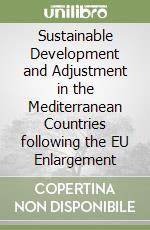 Sustainable Development and Adjustment in the Mediterranean Countries following the EU Enlargement libro