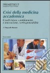 Crisi della medicina accademica. Condivisione, cambiamento e innovazione, corresponsabilità libro di Marano Pasquale