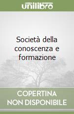 Società della conoscenza e formazione libro