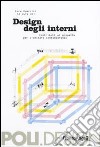 Design degli interni. Contributi al progetto per l'abitare contemporaneo libro