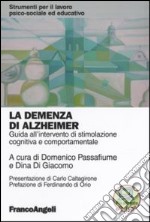 La demenza di Alzheimer. Guida all'intervento di stimolazione cognitiva e comportamentale
